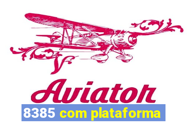 8385 com plataforma